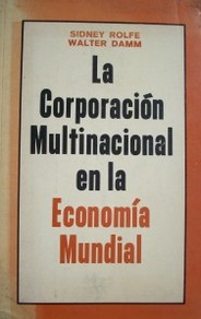 La corporación multinacional en la economía mundial