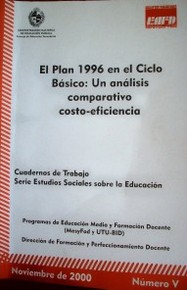 El plan 1996 en el Ciclo Básico : un análisis comparativo costo-eficiencia