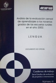 Análisis de la evaluación censal de aprendizajes a los novenos grados de las escuelas rurales en el año 2002 : Lengua