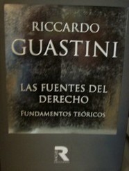 Las fuentes del Derecho : fundamentos teóricos