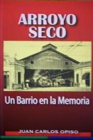 Arroyo seco : un barrio en la memoria