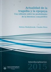 Actualidad de la tragedia y la epopeya : una reflexión sobre las posibilidades de la literatura como paideia