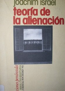 Teoría de la alienación : desde Marx hasta la sociología contemporánea