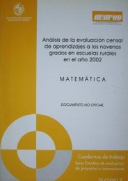 Análisis de la evaluación censal de aprendizajes a los novenos grados de las escuelas rurales en el año 2002 : Matemática