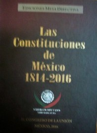 Las constituciones de México : 1814 - 2016