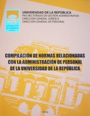 Compilación de normas relacionadas con la administración de personal de la Universidad de la República