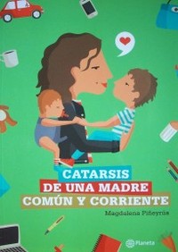 Catarsis de una madre común y corriente