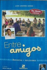 Entre amigos : anécdotas y reflexiones