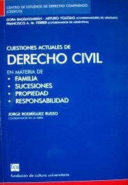 Cuestiones actuales de Derecho Civil en materia de familia, sucesiones, propiedad, responsabilidad