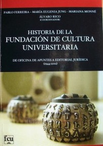 Historia de la Fundación de Cultura Universitaria : de Oficina de Apuntes a Editorial Jurídica : (1944-2012)