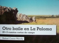 Otro baile en La Paloma : 20 + 2 cuentos cortos de campo