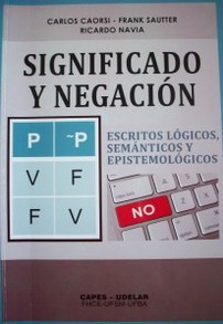 Significado y negación : escritos lógicos, semánticos y epistemológicos