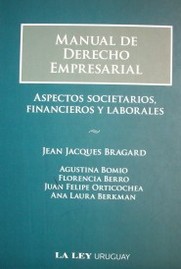 Manual de derecho empresarial : aspectos societarios, financieros y laborales