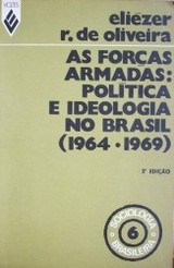 As forças armadas : política e ideologia no Brasil (1964-1969)