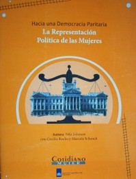 La representación política de las mujeres : hacia una democracia paritaria