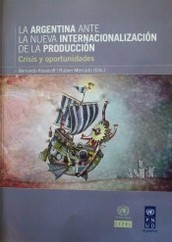 La Argentina ante la nueva internacionalización de la producción : crisis y oportunidades