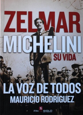 La voz de todos : Zelmar Michelini : su vida