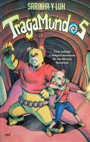 Tragamundos : una colosal y mágica aventura de tus héroes favoritos