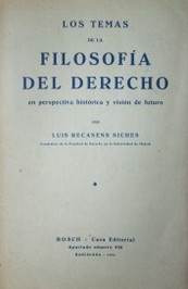 Los temas de la filosofía del derecho : en perspectiva histórica y visión de futuro