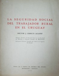 La seguridad social del trabajador rural en el Uruguay