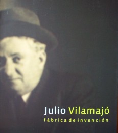 Julio Vilamajó : fábrica de invención