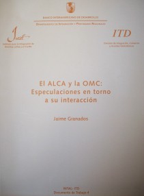 El ALCA y la OMC : especulaciones en torno a su interacción