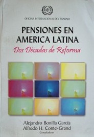 Pensiones en América Latina : dos décadas de reforma