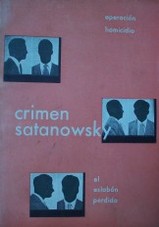 Crimen Satanowsky : operación homicidio