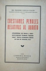 Cuestiones penales relativas al aborto : (¿punibilidad del aborto o libertad de abortar? El aborto "honoris causa". Aborto terapéutico. Aborto en caso de violación, etc.)