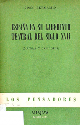 España en su laberinto teatral del siglo XVII : (mangas y capirotes)