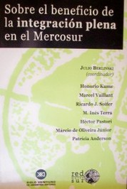 Sobre el beneficio de la integración plena en el Mercosur