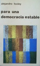 Para una democracia estable : economía y política