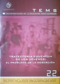 Trayectoria educativa de los jóvenes : el problema de la deserción