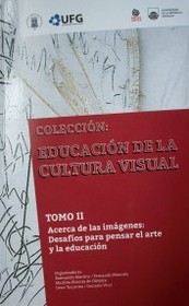 Acerca de las imágenes : desafíos para pensar el arte y la educación