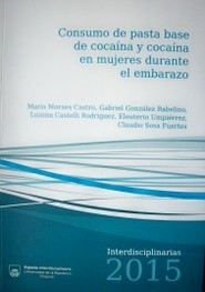 Consumo de pasta base de cocaína y cocaína en mujeres durante el embarazo