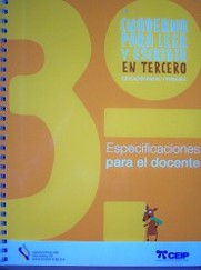 Cuaderno para leer y escribir en tercero : especificaciones para el docente