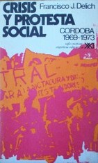Crisis y protesta social : Córdoba, 1969-1973