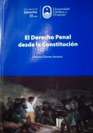 El Derecho Penal desde la Constitución