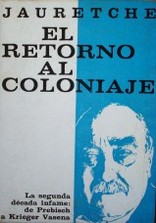 El retorno al coloniaje : de Prebisch a Krieger Vasena