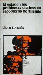 El estado y los problemas tácticos en el gobierno de Allende