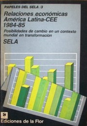 Relaciones económicas América Latina-CEE 1984-85 : posibilidades de cambio en un contexto mundial en transformación