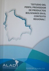 Estudio del perfil proveedor de productos bolivianos en el contexto regional