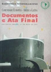 XI Conferencia Interparlamentar : Comunidade Européia - América Latina 03 a 07 de Maio de 1993 : documentos e ata final