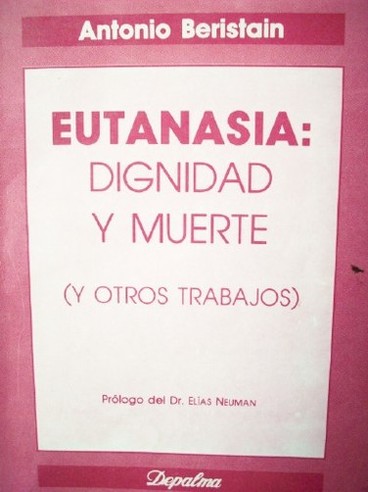 Eutanasia : dignidad y muerte (y otros trabajos)