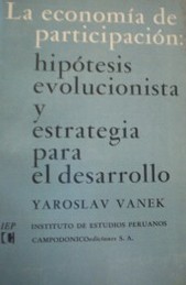 La economía de participación : hipótesis evolucionista y estrategia para el desarrollo