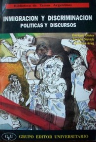 Inmigración y discriminación : políticas y discursos