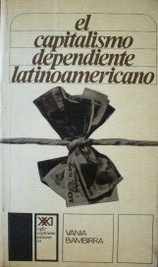 El capitalismo dependiente latinoamericano