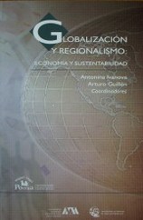 Globalización y regionalismo : economía y sustentabilidad