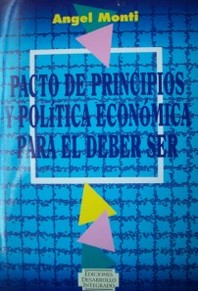 Pacto de principios y política económica para el deber ser