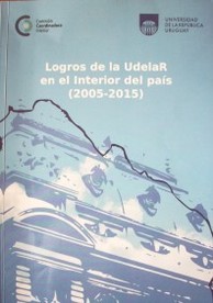 Logros de la UdelaR en el interior del país : (2005-2015)